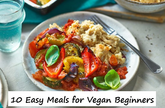 10 Easy Meals for Vegan Beginners