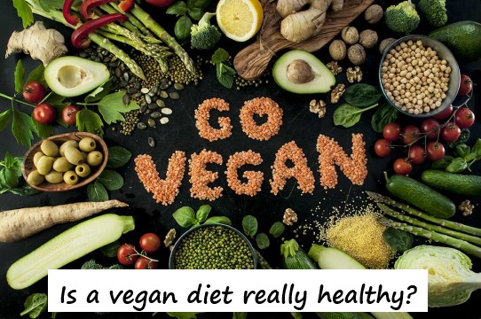 Is a vegan diet really healthy?