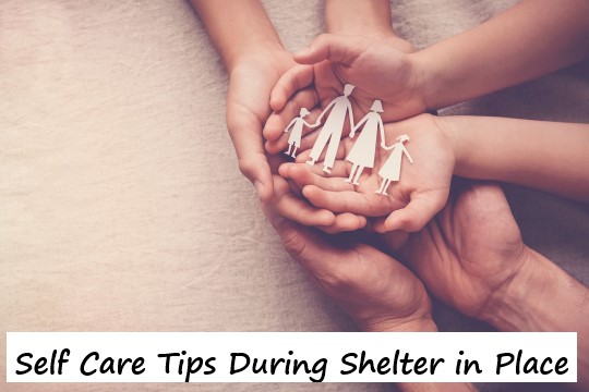 Self Care Tips During Shelter in Place